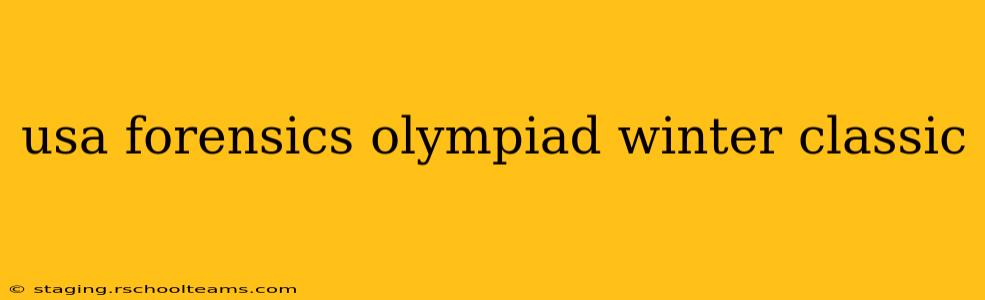 usa forensics olympiad winter classic