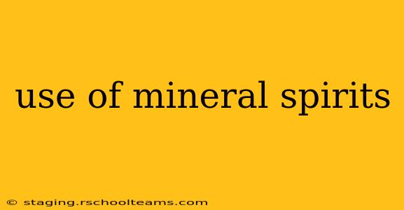 use of mineral spirits