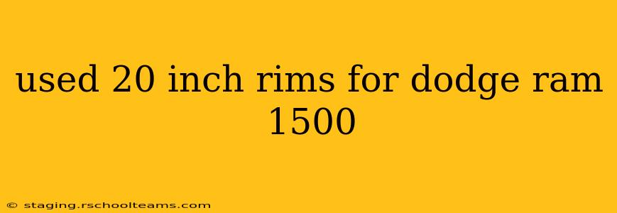 used 20 inch rims for dodge ram 1500