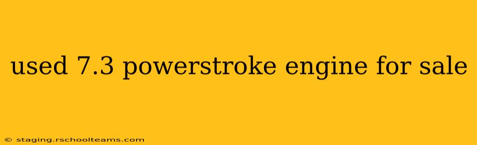 used 7.3 powerstroke engine for sale