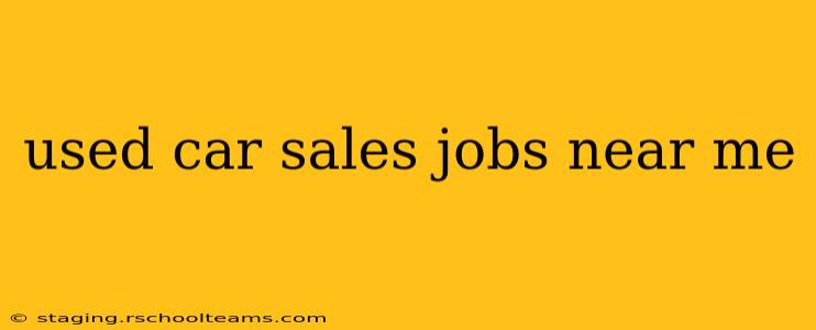 used car sales jobs near me