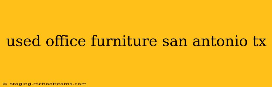 used office furniture san antonio tx