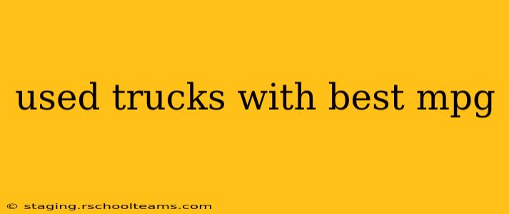 used trucks with best mpg