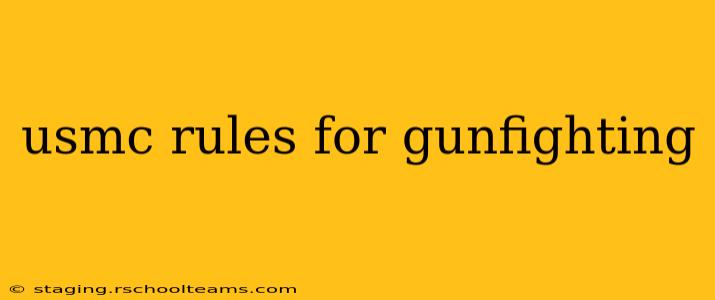 usmc rules for gunfighting