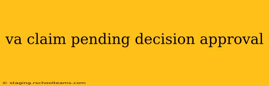 va claim pending decision approval