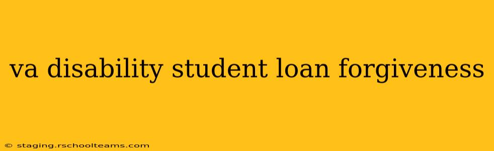 va disability student loan forgiveness
