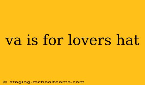 va is for lovers hat