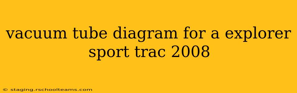 vacuum tube diagram for a explorer sport trac 2008