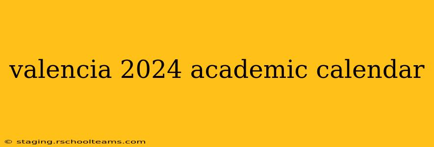 valencia 2024 academic calendar