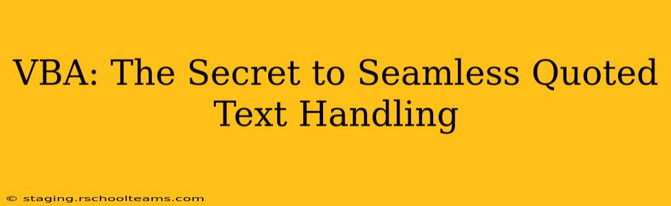 VBA: The Secret to Seamless Quoted Text Handling