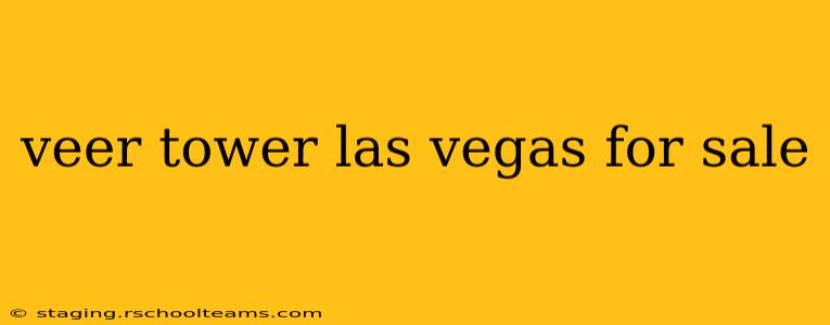 veer tower las vegas for sale