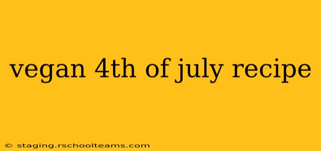 vegan 4th of july recipe