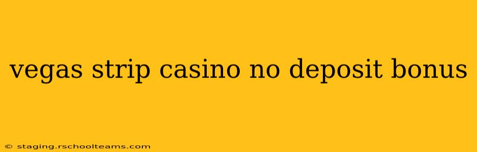 vegas strip casino no deposit bonus