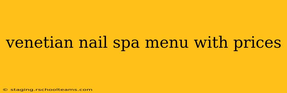 venetian nail spa menu with prices