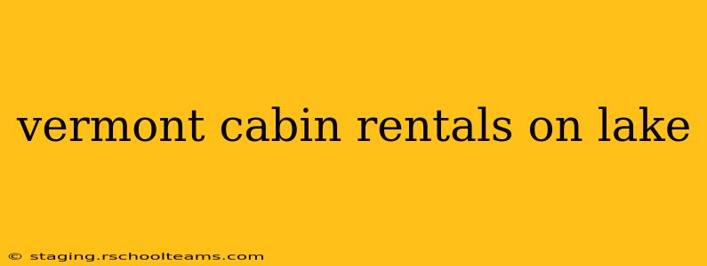 vermont cabin rentals on lake