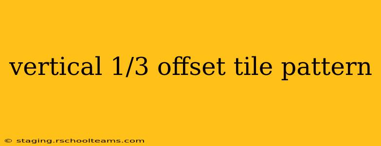 vertical 1/3 offset tile pattern
