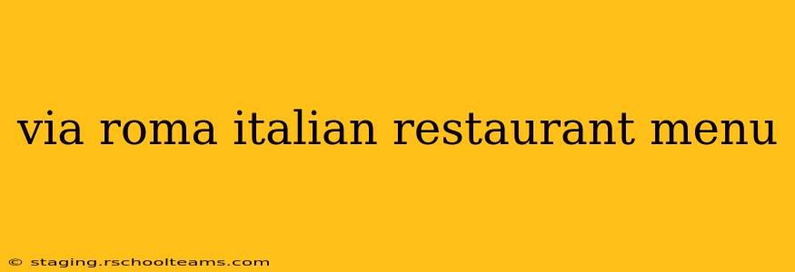 via roma italian restaurant menu