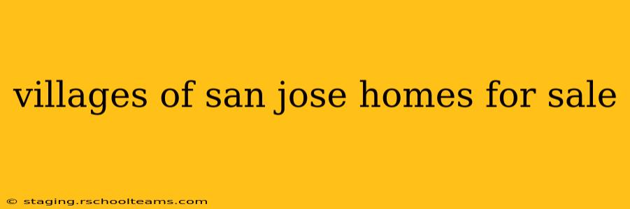 villages of san jose homes for sale