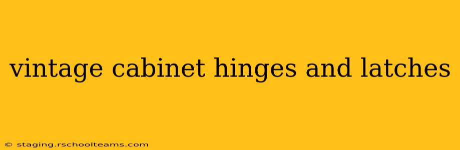 vintage cabinet hinges and latches