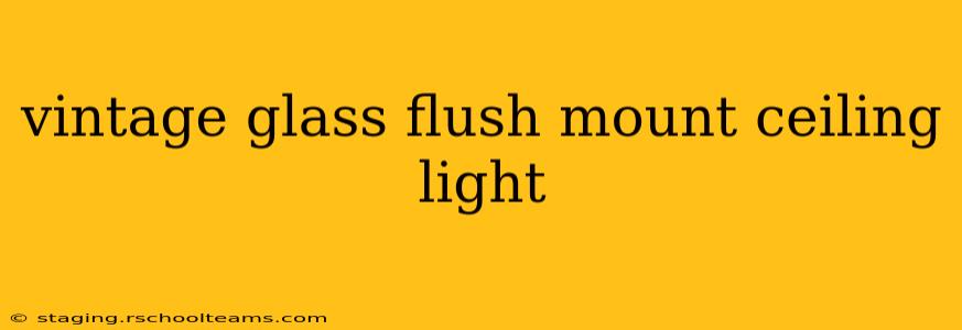vintage glass flush mount ceiling light