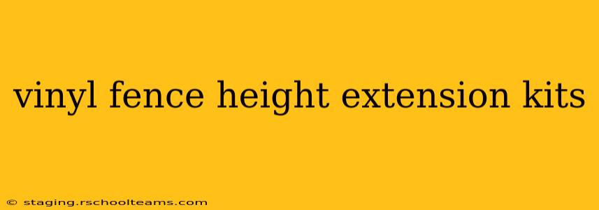 vinyl fence height extension kits