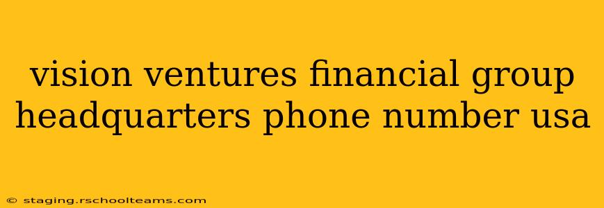 vision ventures financial group headquarters phone number usa