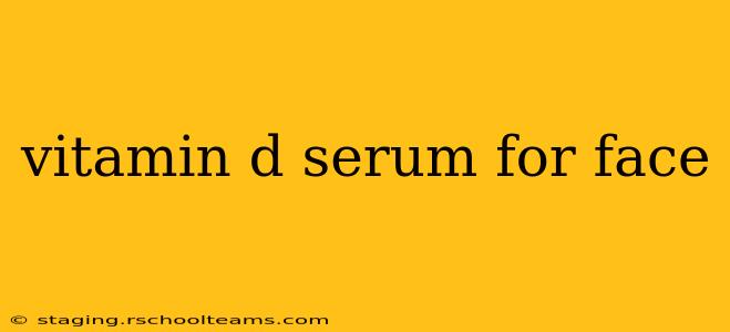 vitamin d serum for face