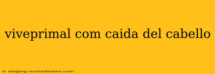 viveprimal com caida del cabello