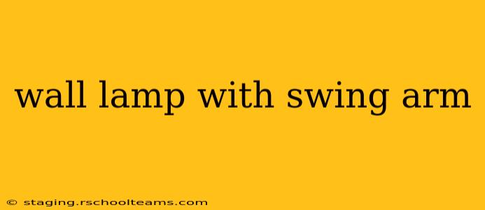 wall lamp with swing arm