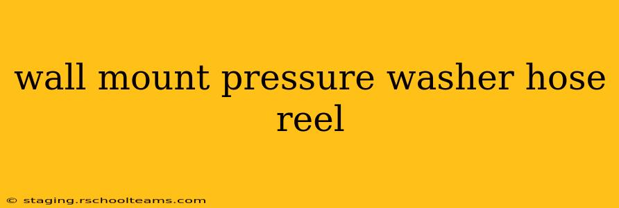 wall mount pressure washer hose reel