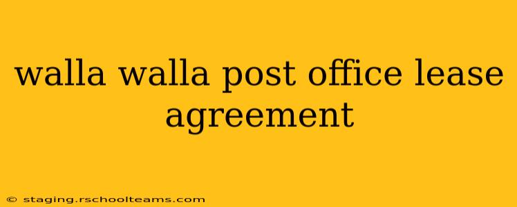 walla walla post office lease agreement