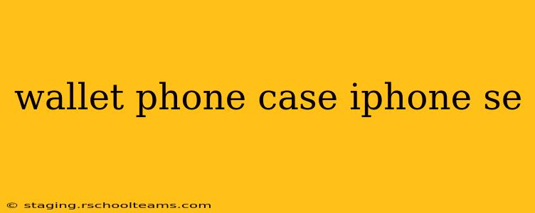wallet phone case iphone se