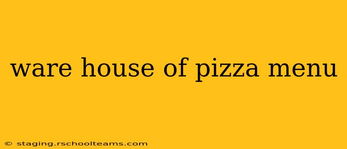 ware house of pizza menu
