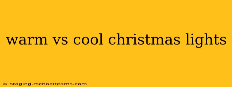 warm vs cool christmas lights