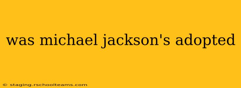 was michael jackson's adopted