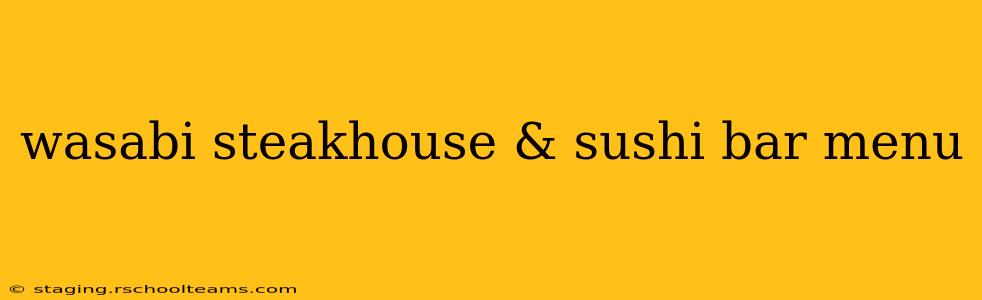 wasabi steakhouse & sushi bar menu