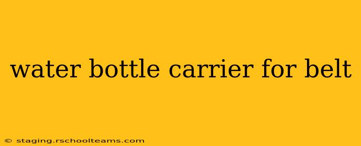 water bottle carrier for belt