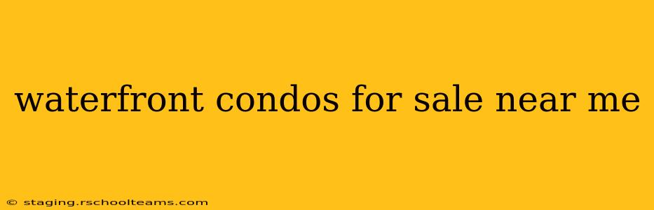 waterfront condos for sale near me