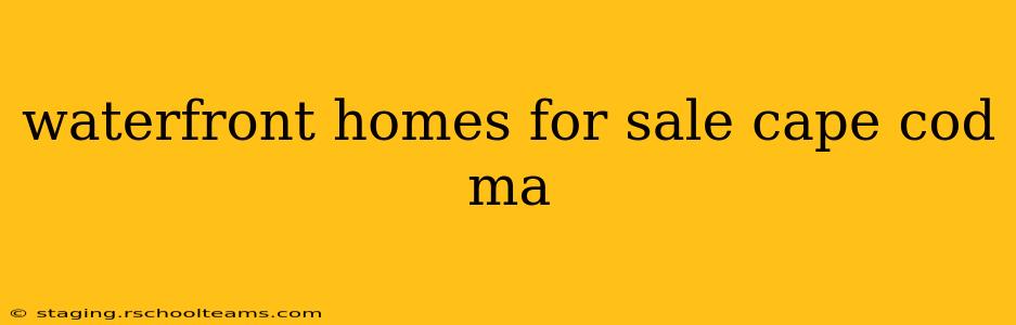 waterfront homes for sale cape cod ma