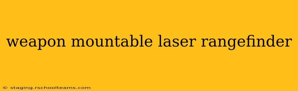 weapon mountable laser rangefinder