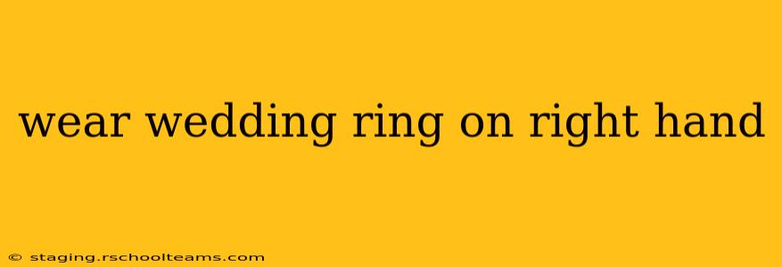 wear wedding ring on right hand