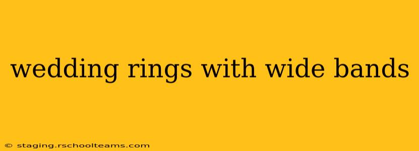 wedding rings with wide bands