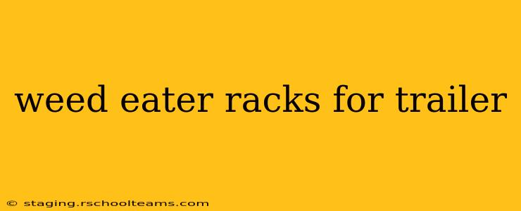 weed eater racks for trailer