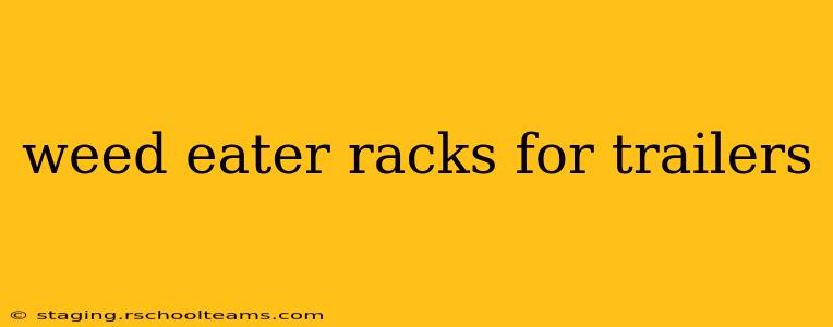 weed eater racks for trailers
