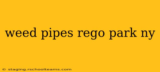 weed pipes rego park ny