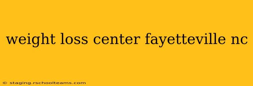 weight loss center fayetteville nc