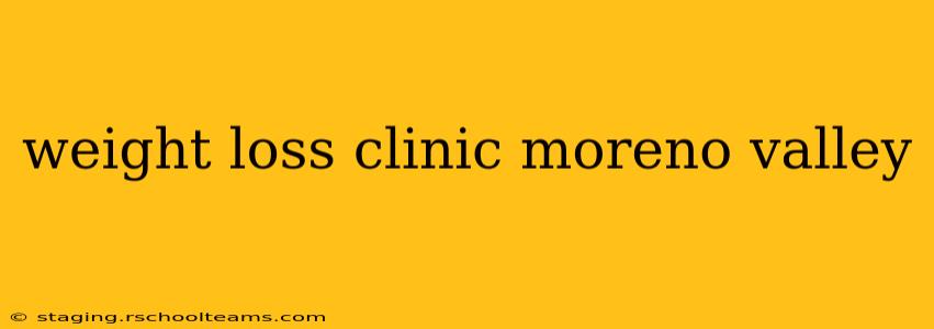 weight loss clinic moreno valley