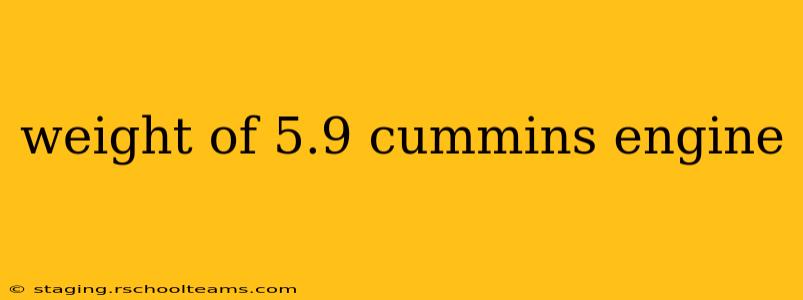weight of 5.9 cummins engine