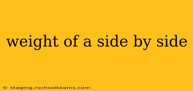 weight of a side by side