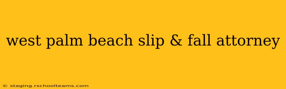 west palm beach slip & fall attorney